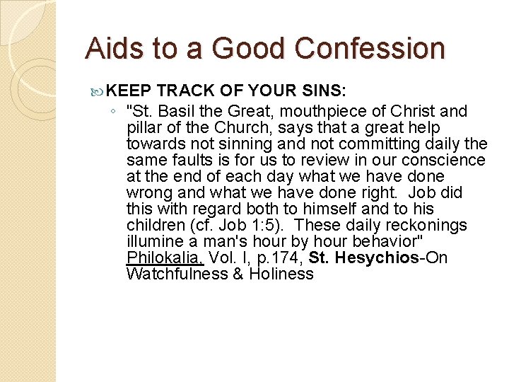 Aids to a Good Confession KEEP TRACK OF YOUR SINS: ◦ "St. Basil the