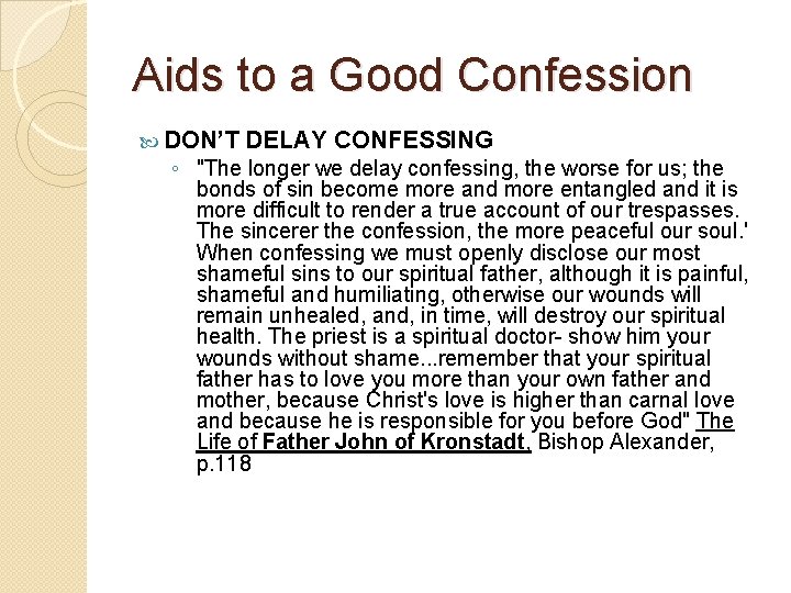 Aids to a Good Confession DON’T DELAY CONFESSING ◦ "The longer we delay confessing,