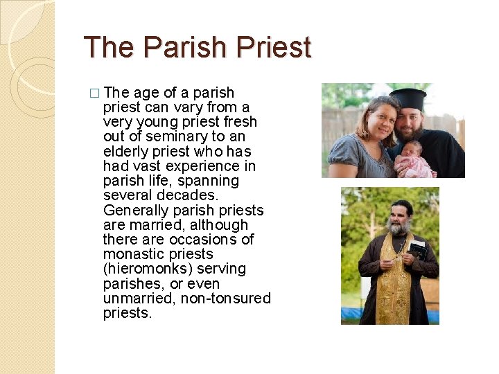 The Parish Priest � The age of a parish priest can vary from a
