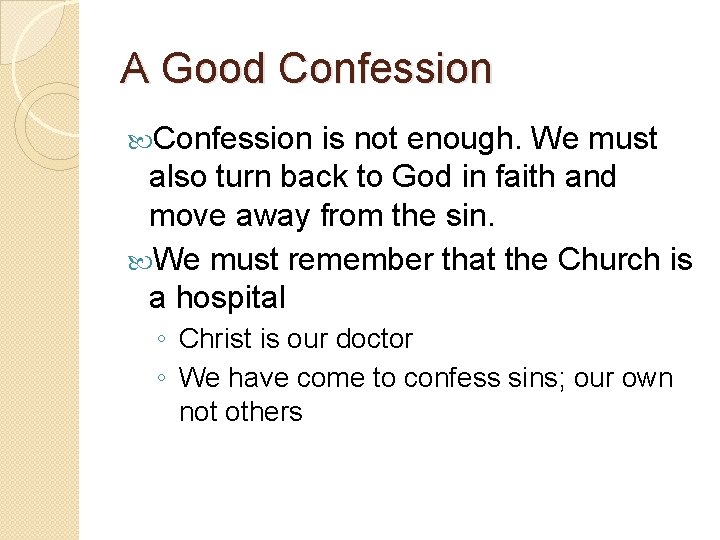 A Good Confession is not enough. We must also turn back to God in