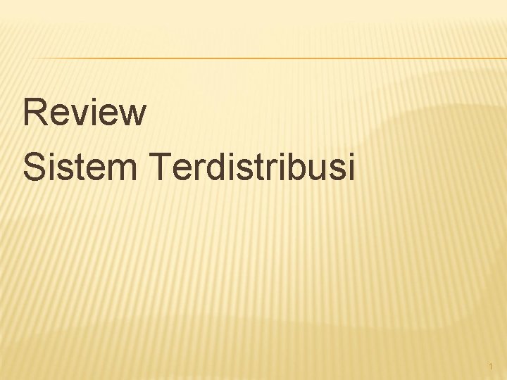 Review Sistem Terdistribusi 1 