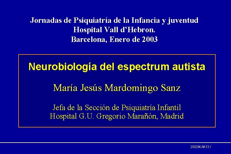 Jornadas de Psiquiatría de la Infancia y juventud Hospital Vall d’Hebron. Barcelona, Enero de