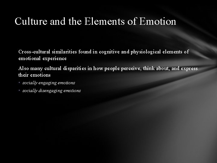 Culture and the Elements of Emotion Cross-cultural similarities found in cognitive and physiological elements