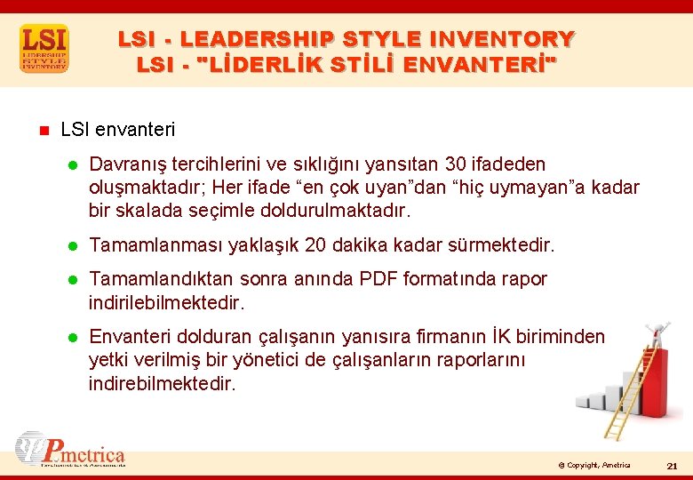 LSI - LEADERSHIP STYLE INVENTORY LSI - "LİDERLİK STİLİ ENVANTERİ" n LSI envanteri l