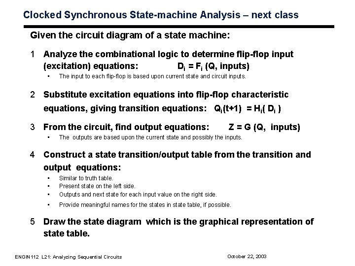 Clocked Synchronous State-machine Analysis – next class Given the circuit diagram of a state Clocked Synchronous State-machine Analysis – next class Given the circuit diagram of a state