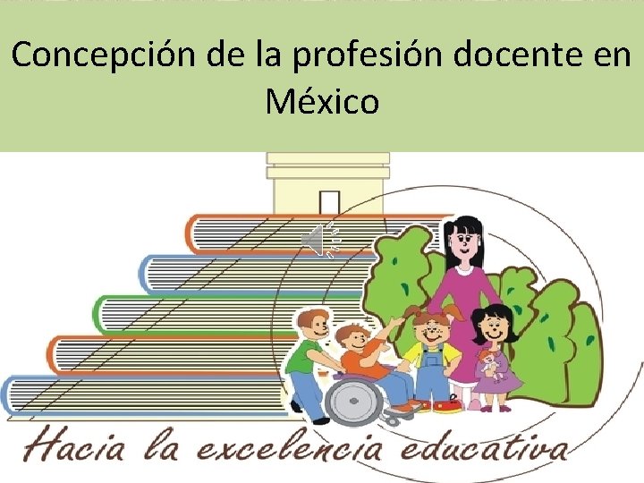 Concepción de la profesión docente en México 