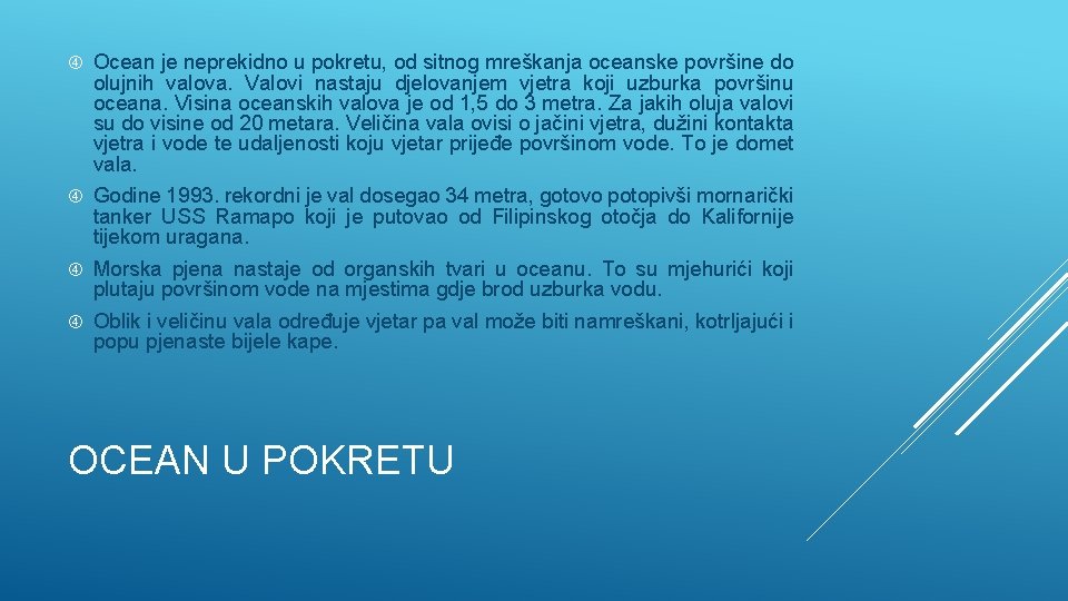  Ocean je neprekidno u pokretu, od sitnog mreškanja oceanske površine do olujnih valova.