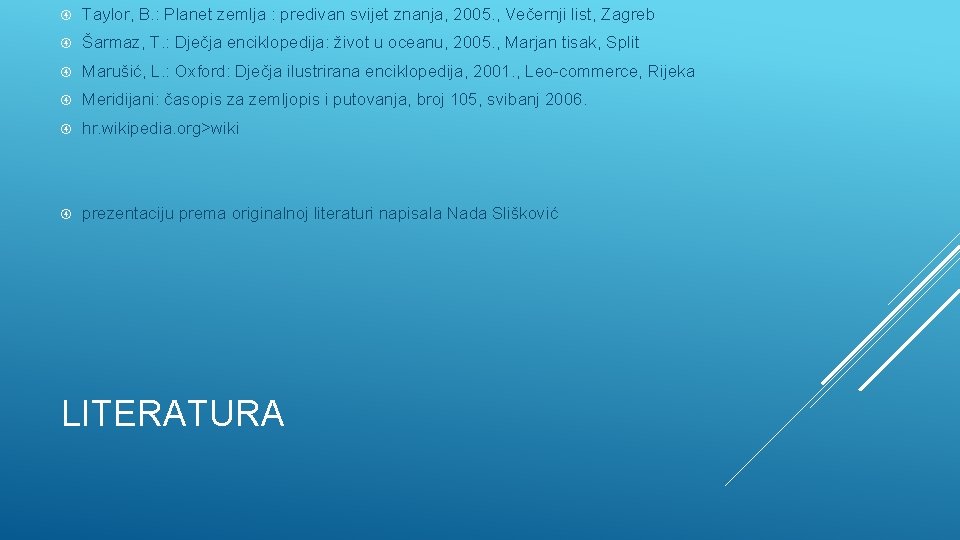  Taylor, B. : Planet zemlja : predivan svijet znanja, 2005. , Večernji list,