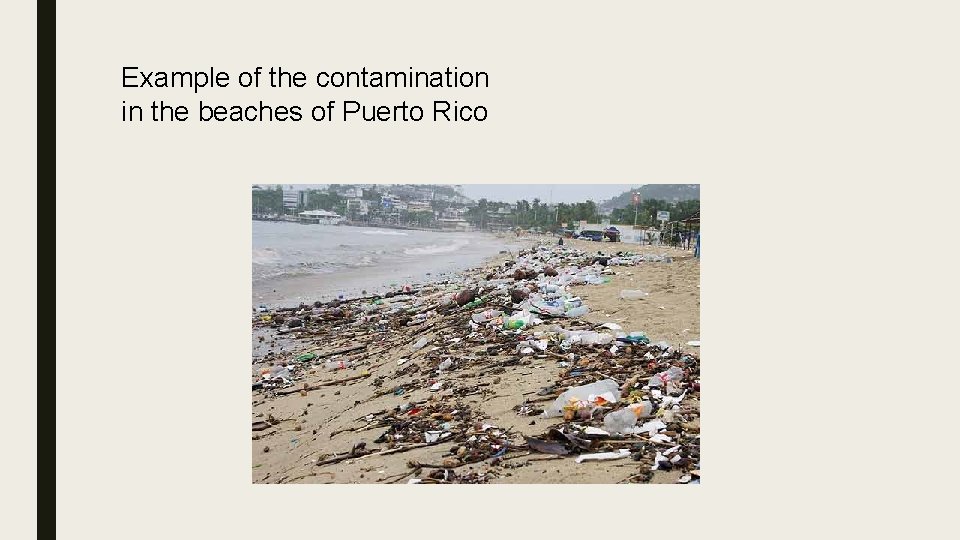 Example of the contamination in the beaches of Puerto Rico 