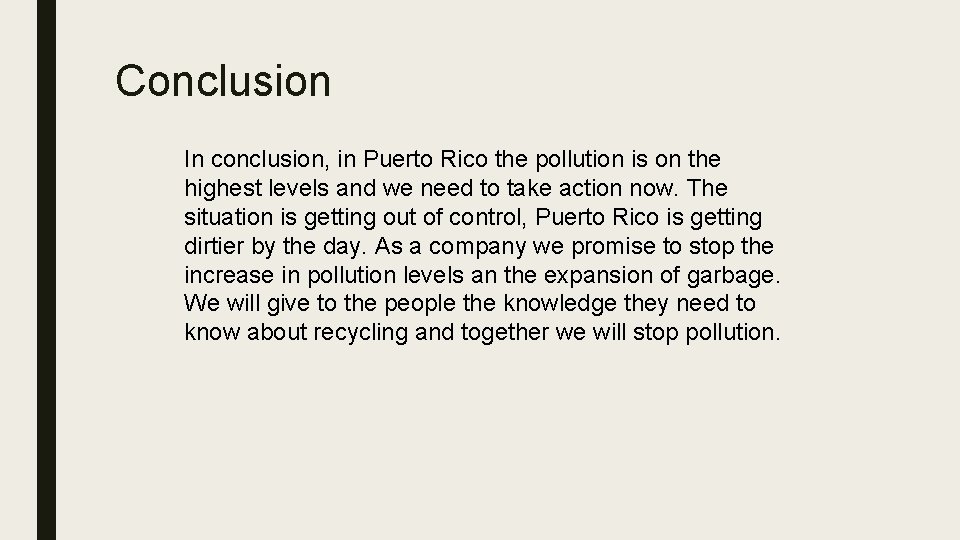 Conclusion In conclusion, in Puerto Rico the pollution is on the highest levels and