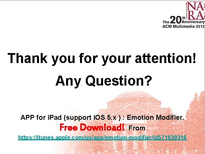 Thank you for your attention! Any Question? APP for i. Pad (support IOS 5.