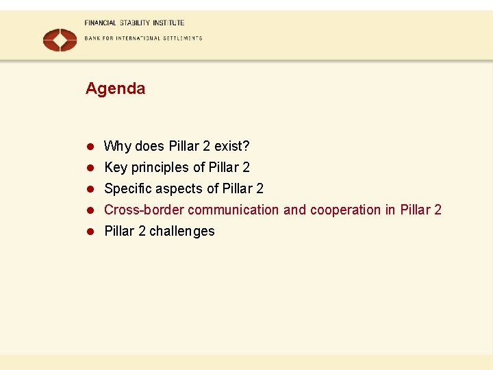 Agenda l Why does Pillar 2 exist? l Key principles of Pillar 2 l Agenda l Why does Pillar 2 exist? l Key principles of Pillar 2 l