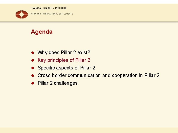 Agenda l Why does Pillar 2 exist? l Key principles of Pillar 2 l Agenda l Why does Pillar 2 exist? l Key principles of Pillar 2 l