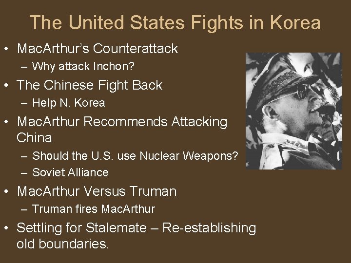 The United States Fights in Korea • Mac. Arthur’s Counterattack – Why attack Inchon?