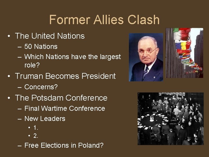 Former Allies Clash • The United Nations – 50 Nations – Which Nations have