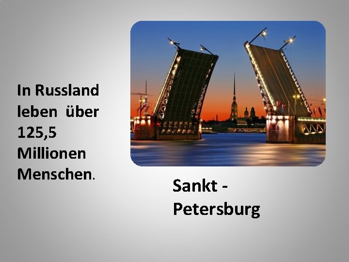 In Russland leben über 125, 5 Millionen Menschen. Sankt Petersburg 