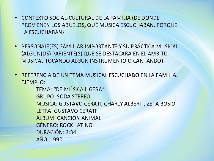  • CONTEXTO SOCIAL-CULTURAL DE LA FAMILIA (DE DONDE PROVIENEN LOS ABUELOS, QUÉ MÚSICA