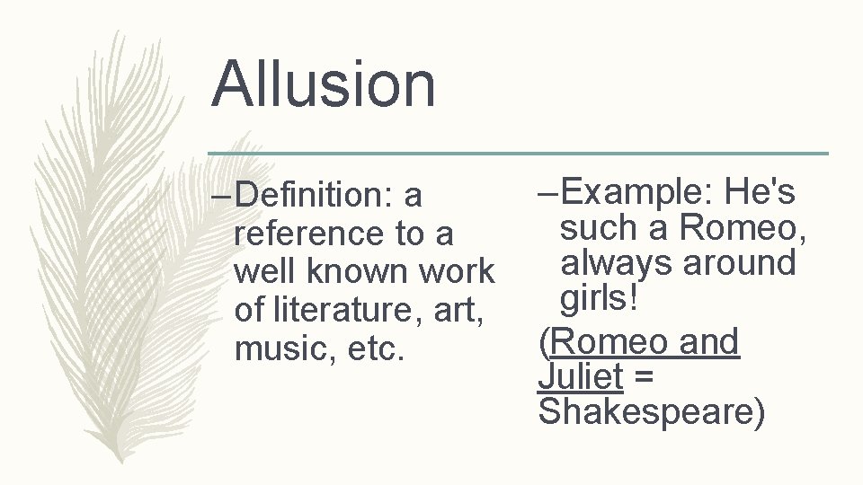 Allusion – Definition: a reference to a well known work of literature, art, music,