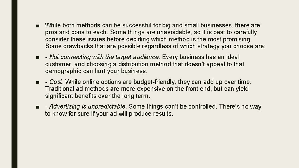 ■ While both methods can be successful for big and small businesses, there are ■ While both methods can be successful for big and small businesses, there are