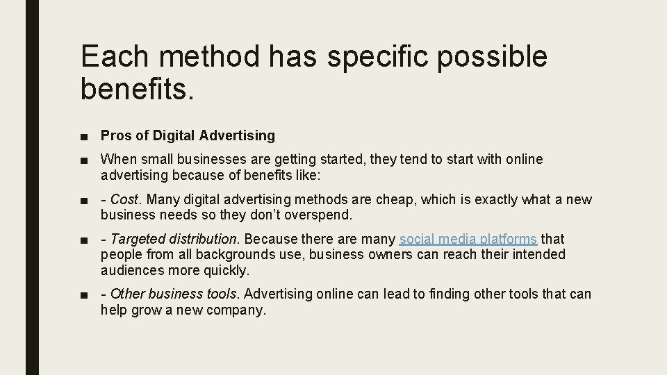 Each method has specific possible benefits. ■ Pros of Digital Advertising ■ When small