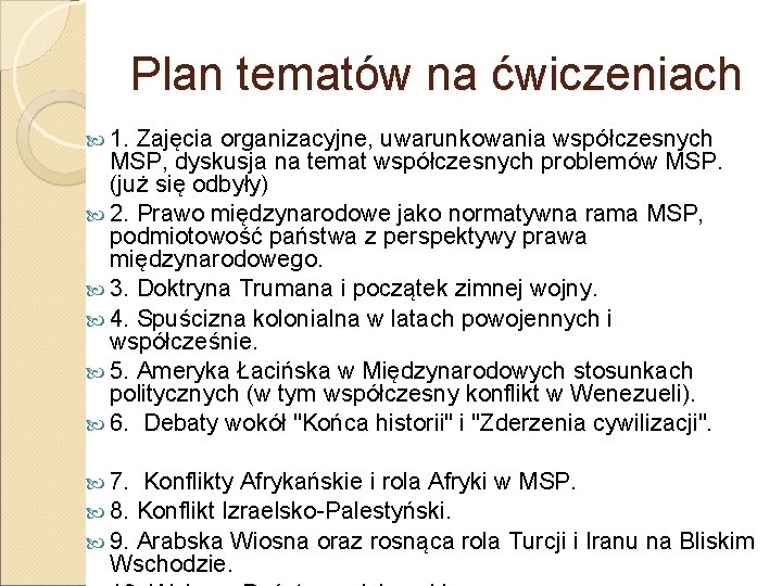 Plan tematów na ćwiczeniach 1. Zajęcia organizacyjne, uwarunkowania współczesnych MSP, dyskusja na temat współczesnych