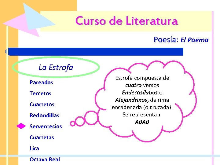 Curso de Literatura Poesía: Poesía El Poema La Estrofa Pareados Tercetos Cuartetos Redondillas Serventecios