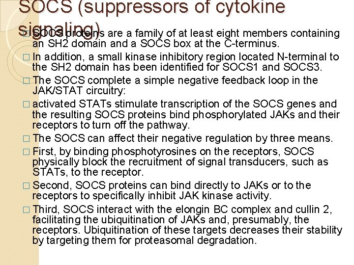 SOCS (suppressors of cytokine signaling) � SOCS proteins are a family of at least