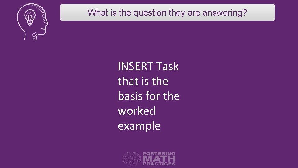 What is the question they are answering? INSERT Task that is the basis for