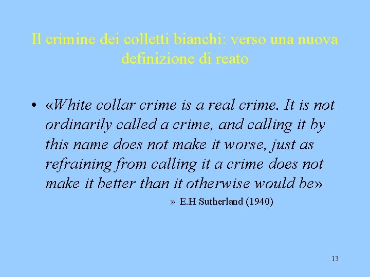 Il crimine dei colletti bianchi: verso una nuova definizione di reato • «White collar