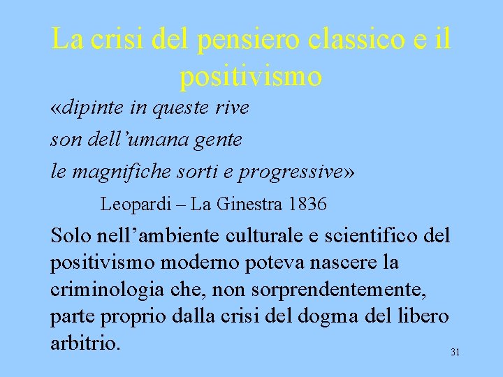 La crisi del pensiero classico e il positivismo «dipinte in queste rive son dell’umana