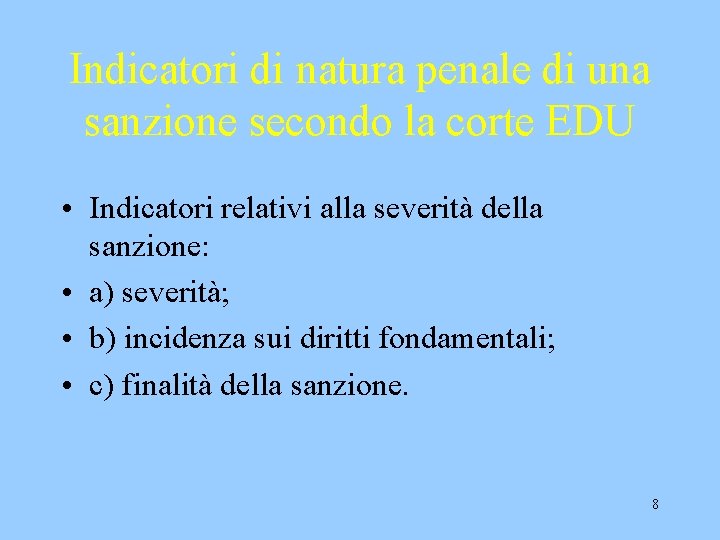 Indicatori di natura penale di una sanzione secondo la corte EDU • Indicatori relativi