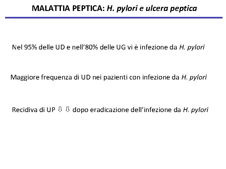 MALATTIA PEPTICA: H. pylori e ulcera peptica Nel 95% delle UD e nell’ 80%