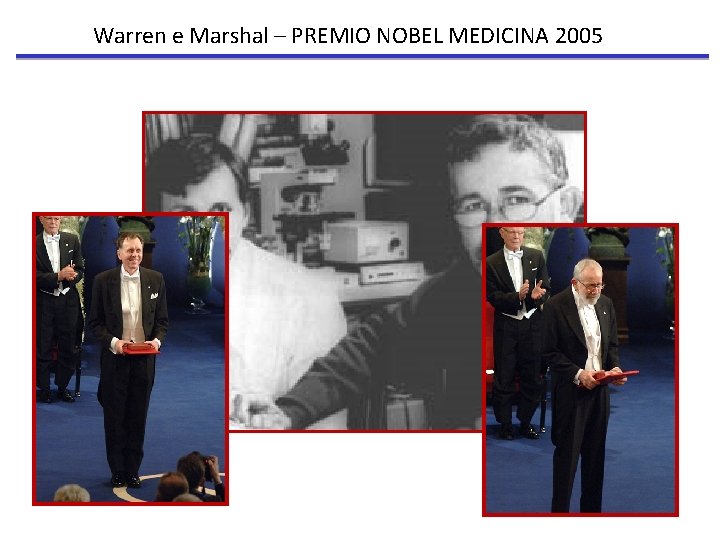 Warren e Marshal – PREMIO NOBEL MEDICINA 2005 