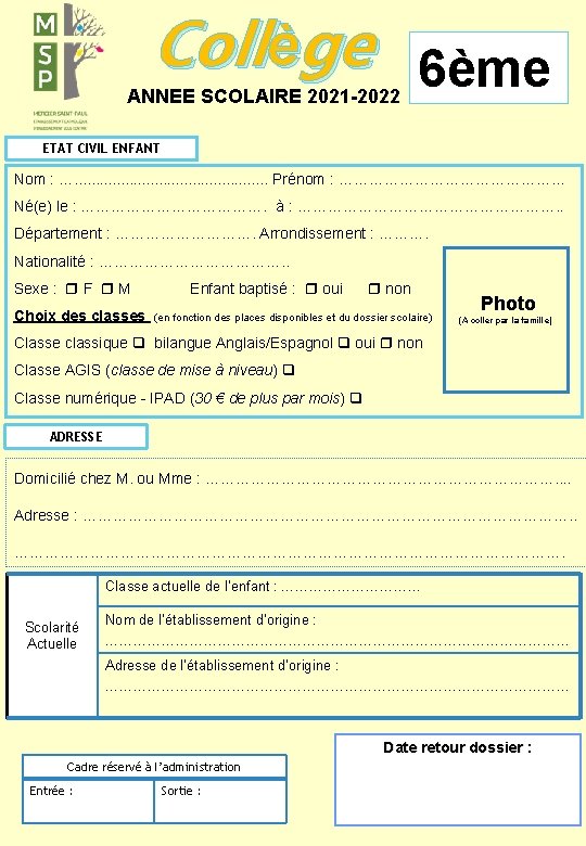 Collège 6ème ANNEE SCOLAIRE 2021 -2022 ETAT CIVIL ENFANT Nom : …. . .