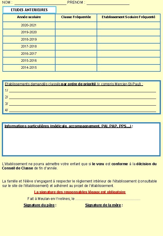 NOM : PRENOM : ETUDES ANTERIEURES Année scolaire Classe Fréquentée Etablissement Scolaire Fréquenté 2020