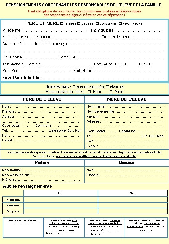 RENSEIGNEMENTS CONCERNANT LES RESPONSABLES DE L’ELEVE ET LA FAMILLE Il est obligatoire de nous