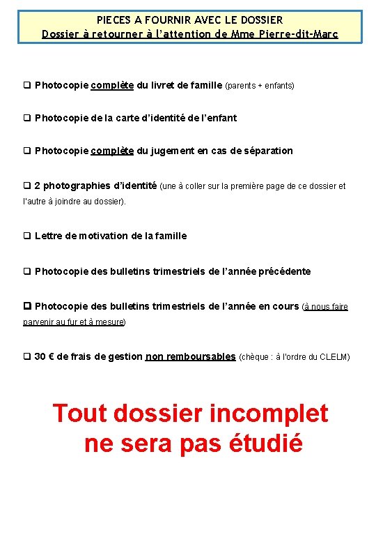 PIECES A FOURNIR AVEC LE DOSSIER Dossier à retourner à l’attention de Mme Pierre-dit-Marc