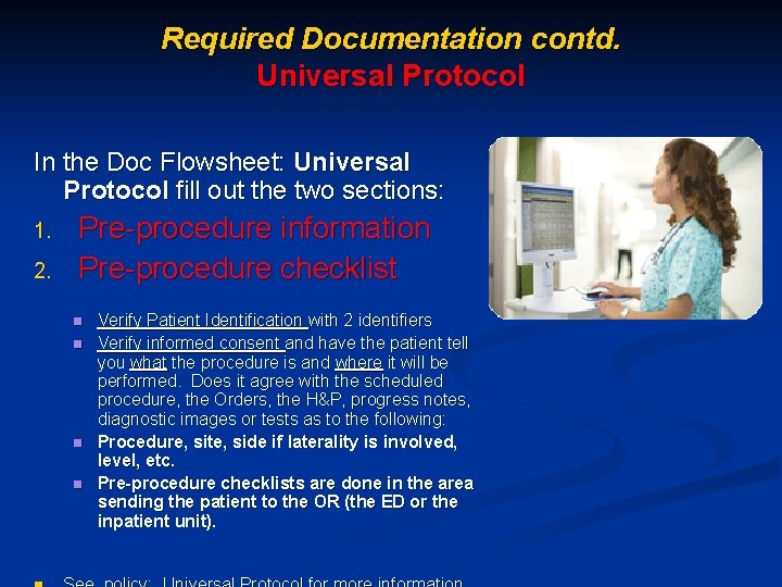 Required Documentation contd. Universal Protocol In the Doc Flowsheet: Universal Protocol fill out the