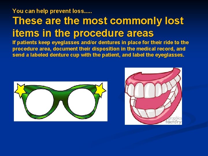 You can help prevent loss. . . These are the most commonly lost items