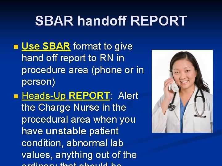 SBAR handoff REPORT Use SBAR format to give hand off report to RN in