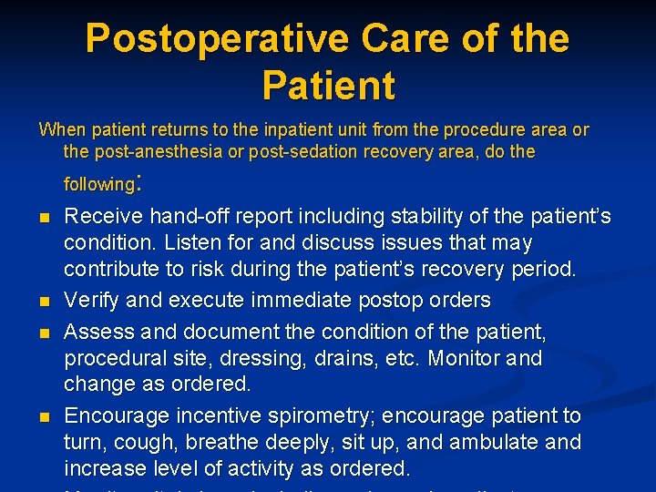 Postoperative Care of the Patient When patient returns to the inpatient unit from the