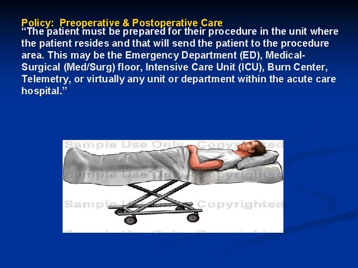 Policy: Preoperative & Postoperative Care “The patient must be prepared for their procedure in