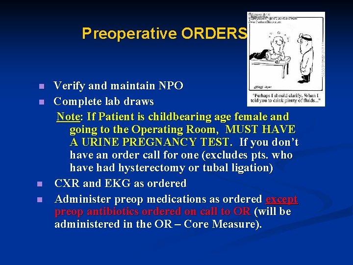  Preoperative ORDERS n n Verify and maintain NPO Complete lab draws Note: If