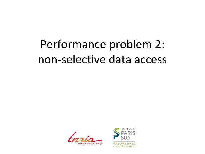 Performance problem 2: non-selective data access 