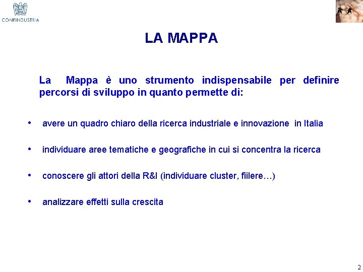 LA MAPPA La Mappa è uno strumento indispensabile per definire percorsi di sviluppo in