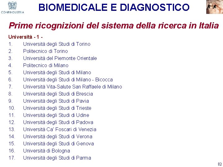 BIOMEDICALE E DIAGNOSTICO Prime ricognizioni del sistema della ricerca in Italia Università - 1