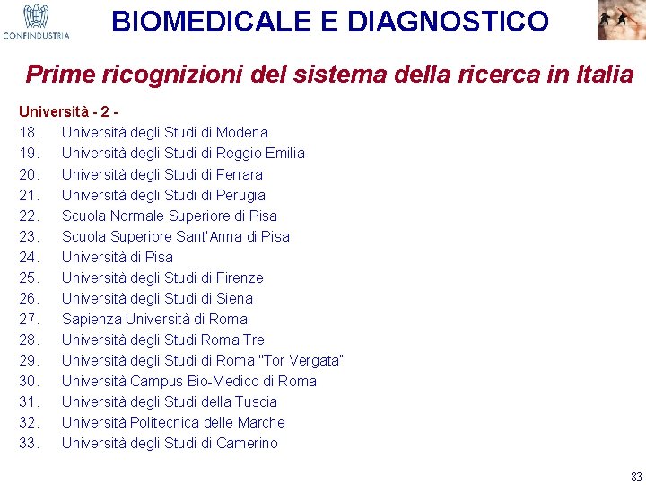 BIOMEDICALE E DIAGNOSTICO Prime ricognizioni del sistema della ricerca in Italia Università - 2