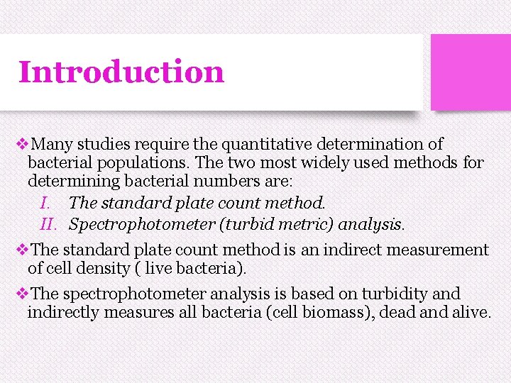 Introduction v. Many studies require the quantitative determination of bacterial populations. The two most Introduction v. Many studies require the quantitative determination of bacterial populations. The two most