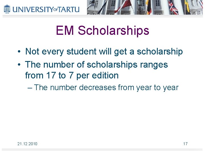 EM Scholarships • Not every student will get a scholarship • The number of