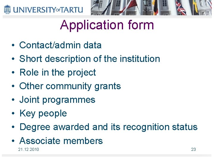 Application form • • Contact/admin data Short description of the institution Role in the